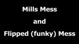 Flipped Mills Mess