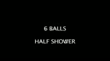 6 balls halfshower