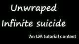 Unwrapped Infinite Suicide Tutorial IJA Contest