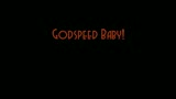 Godspeed Baby! (one scene)